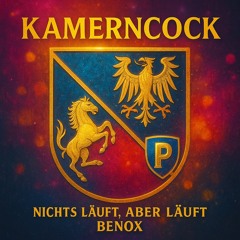 Kamerncock – Nichts läuft, aber läuft