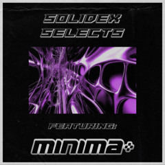 SOLIDEX SELECTS: FEATURING MINIMA
