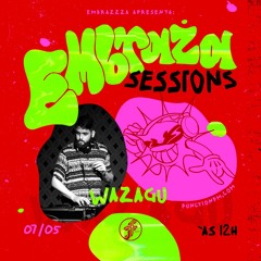 Wazagu I Embraza Sessions @FunctionFM 07.05.2024