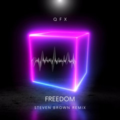 QFX - Freedom - Steven Brown Remix (Out Now)