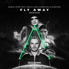 Burak Yeter - Fly Away (feat. Emie,Lusia Chebotina,Everthe8) [Rudeejay,Da Brozz,Parkah,DURZO Remix]
