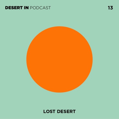 Lost Desert @ Desert In Podcast 13