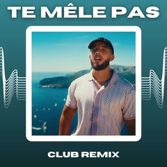 Emkal - Te Mêle Pas (Club Remix)