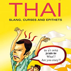 [Read] KINDLE 💛 Outrageous Thai: Slang, Curses and Epithets (Thai Phrasebook) by  T.