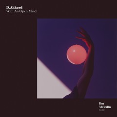 D.Akkord - With an Open Mind [Bar Melodia]