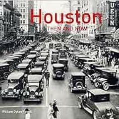 [View] KINDLE 🖍️ Houston Then and Now® by William Dylan Powell EPUB KINDLE PDF EBOOK