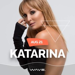 KATARINA -  20 08 2021 WAVE. ELEMENTS  |  Live set