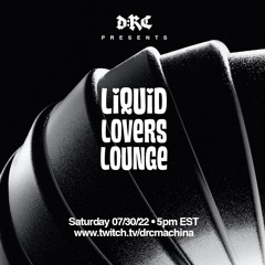Liquid Lovers Lounge (EP66|JUL30|2022)