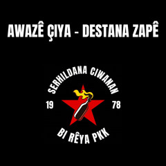 Awazê Çiya - Destana Zapê