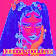 BARBARA (João Lágrima De Ouro Remix)