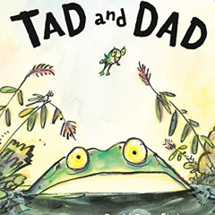 GET KINDLE ✔️ Tad and Dad by  David Ezra Stein &  David Ezra Stein [EBOOK EPUB KINDLE