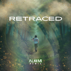 Retraced (ALKEMI Remix)