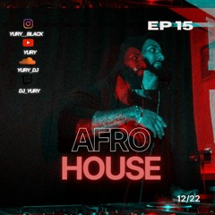 Afro House session Episode 15