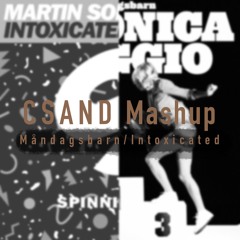 Måndagsbarn / Intoxicated - CSAND Mashup [FREE DOWNLOAD]