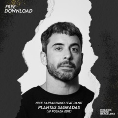 FREE DOWNLOAD: Nick Barbachano Feat. Danit - Plantas Sagradas (JP Posada Edit)