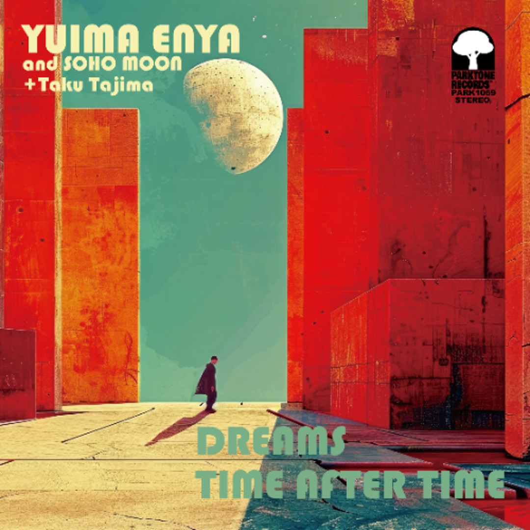 Stream 【PARK1069】Dreams / Time After Time - Yuima Enya and