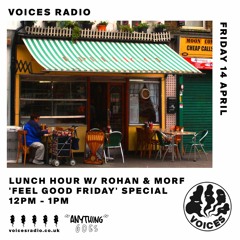 Voices Radio | Lunch Hour w/ rohan and Morf