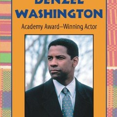 [ACCESS] [PDF EBOOK EPUB KINDLE] Denzel Washington: Academy Award-Winning Actor (Afri