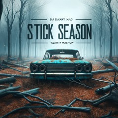 Stick Season (Danny Mac Edit)