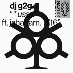 dj g2g „*ussy“ (ft. jahanam)