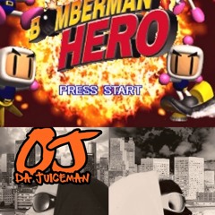 OJ DA JUICEMAN X BOMBERMAN HERO OST MASHUP EP