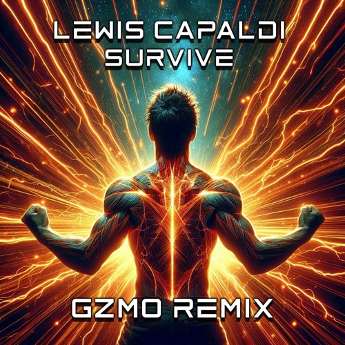 Lewis Capaldi - Survive (GZMO Remix)