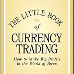 [GET] EPUB 📒 The Little Book of Currency Trading: How to Make Big Profits in the Wor