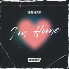 I'M HOME | Hetzheart 2024