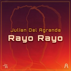 Julian Del Agranda - Rayo Rayo (Radio Edit)
