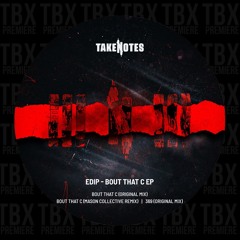 Premiere: EdiP - Bout That C (Mason Collective Remix) [Take Notes]