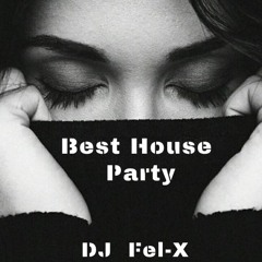 Best House Party 10.22 Mix DJ Fel-X