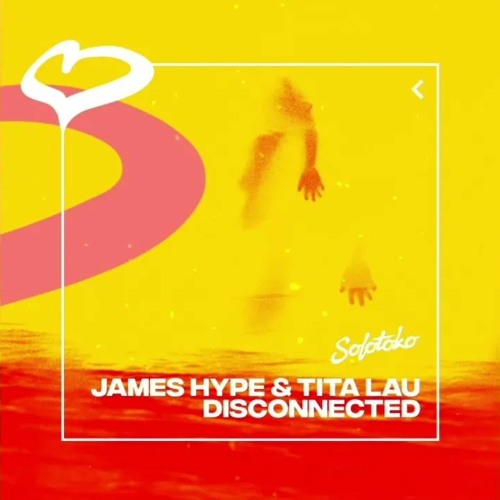 James Hype & Tita Lau - Disconnected (Extended Mix)