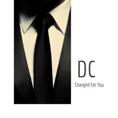 DC -Changed For You