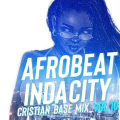 Afrobeat Inda City Vol.10 X Naira Marley,Rexxie, Tekno, Swae Lee, DopeNation& More