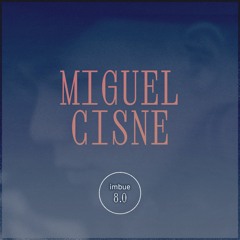 Miguel Cisne - Imbue 8.0