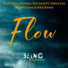 Room Zero, Humans Out Loud feat.  Valery Lua  - Flow (Blood Groove & Kikis Remix)