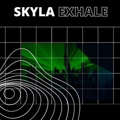 SKYLA | EXHALE