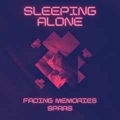 Fading Memories x Spars - Sleeping Alone [FREE]