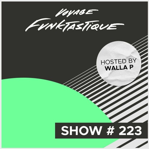 VOYAGE FUNKTASTIQUE SHOW #223 (PRESENTED BY PRIME SOURCE)
