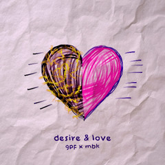 GPF & MBK - Desire & Love
