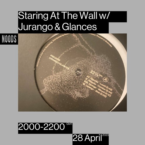 Staring At The Wall w/ Jurango & Glances