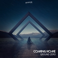 Ground Zero - Coming Home (Original Mix) FREE DOWNLOAD