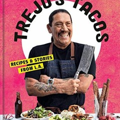 [VIEW] [PDF EBOOK EPUB KINDLE] Trejo's Tacos: Recipes and Stories from L.A.: A Cookbo