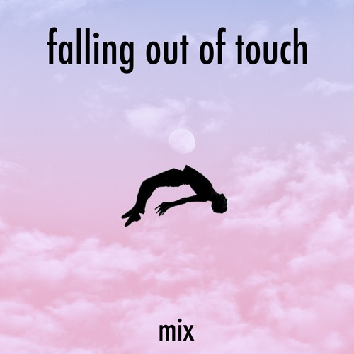 falling out of touch