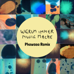 Werum immer Musig mache (Phawsea Remix)