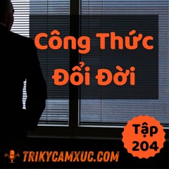 Tập 204: Công Thức Đổi Đời