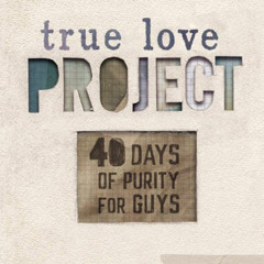 [READ] KINDLE 💏 40 Days of Purity for Guys (True Love Project) by  Clayton King [EPU