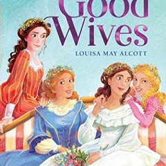 READ KINDLE 📁 Good Wives (The Little Women Collection Book 2) by  Louisa May Alcott