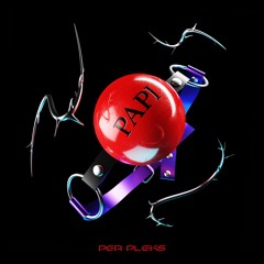 PER PLEKS - PAPI [KNEADED PAINS]