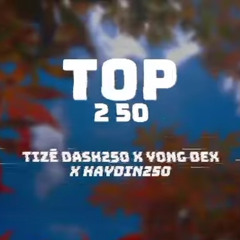 top 250 tizè dash